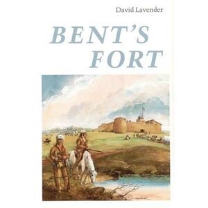 Bent's Fort -- David Lavender